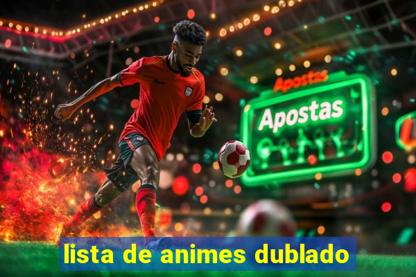 lista de animes dublado